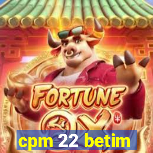 cpm 22 betim