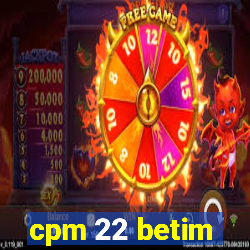 cpm 22 betim