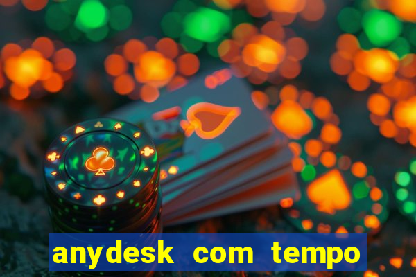 anydesk com tempo de uso