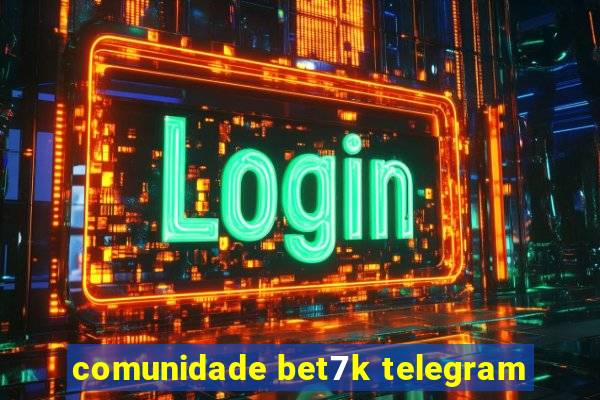 comunidade bet7k telegram