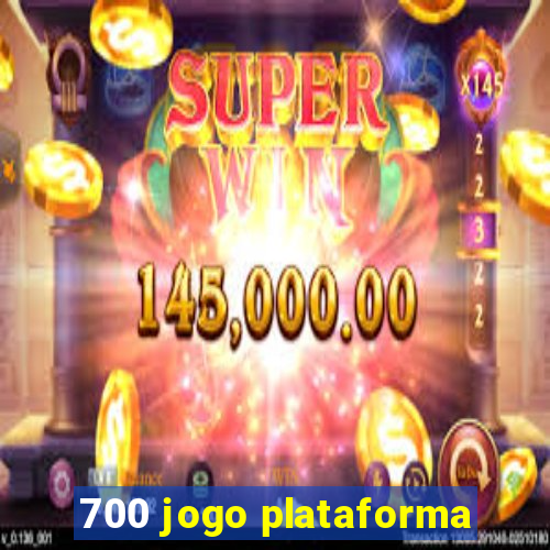 700 jogo plataforma