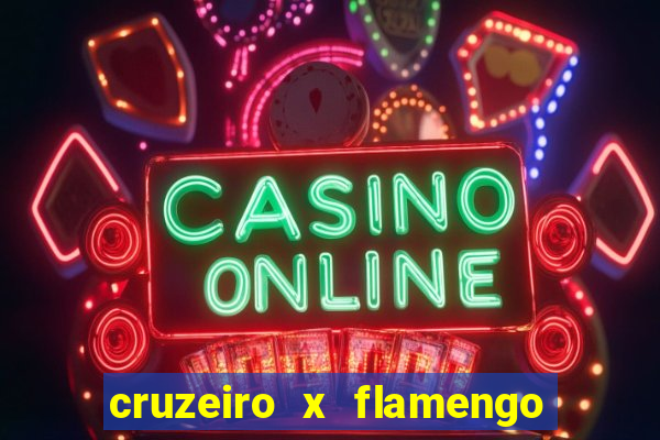 cruzeiro x flamengo ao vivo hd