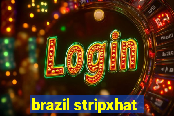 brazil stripxhat