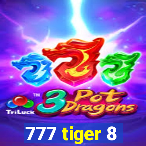 777 tiger 8