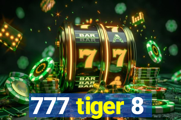 777 tiger 8