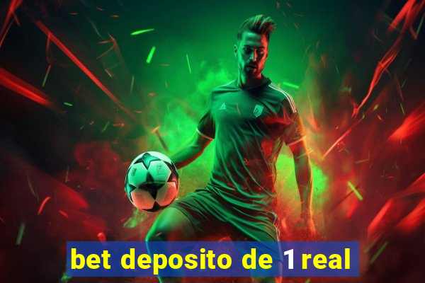 bet deposito de 1 real