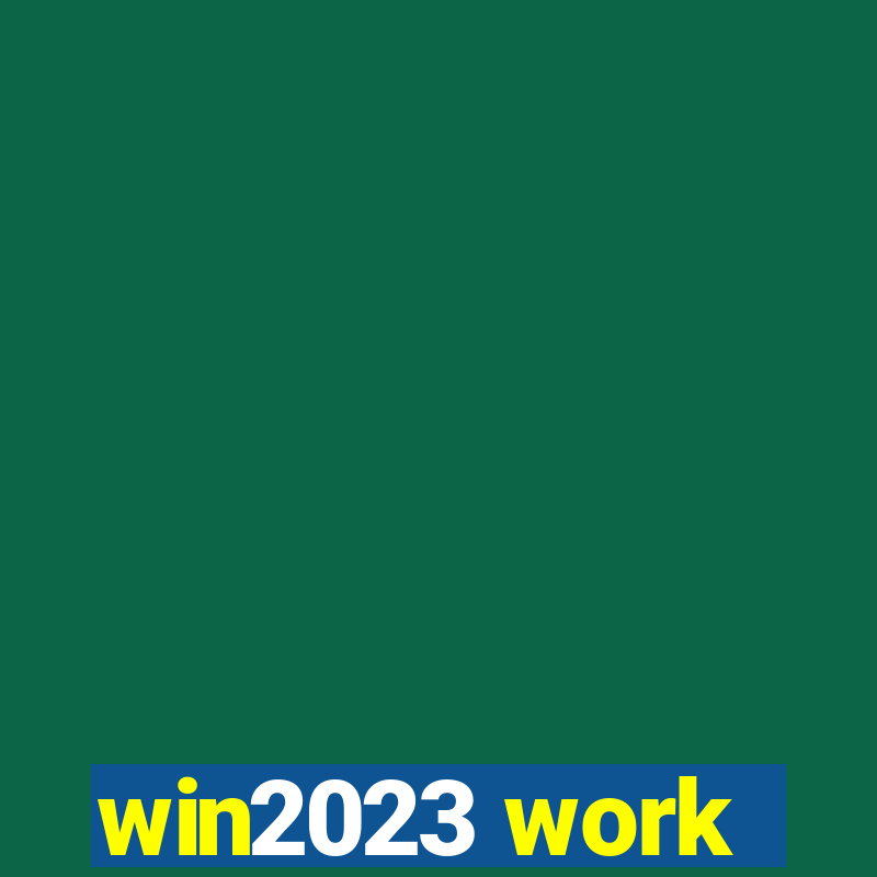 win2023 work