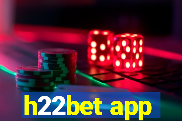 h22bet app