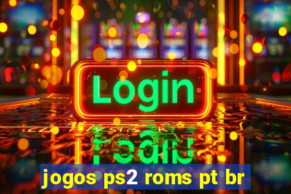 jogos ps2 roms pt br