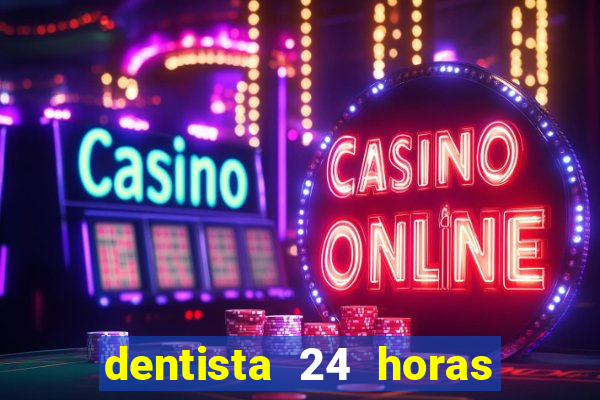 dentista 24 horas em betim