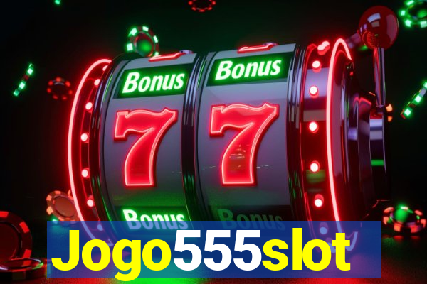 Jogo555slot