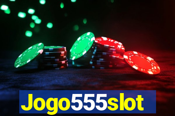 Jogo555slot