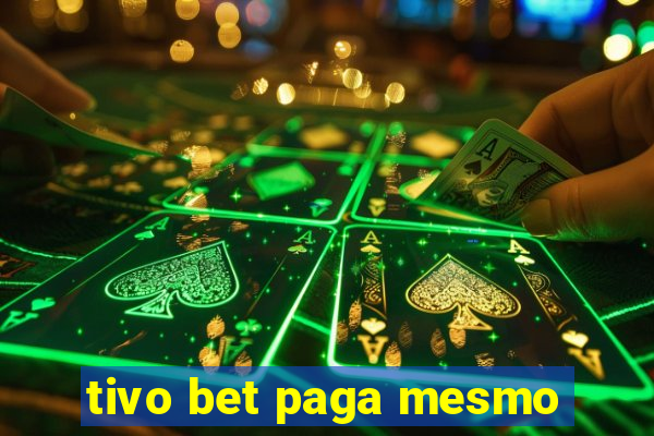 tivo bet paga mesmo