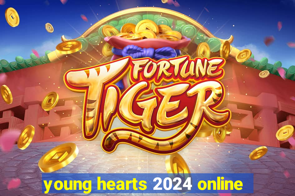 young hearts 2024 online