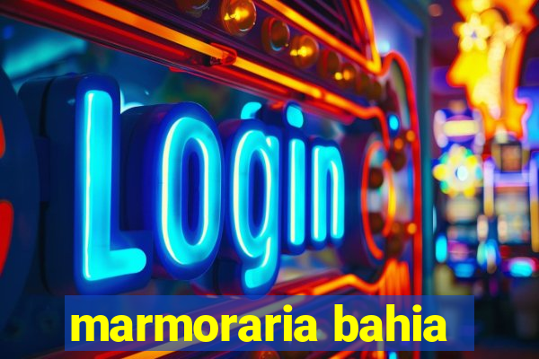 marmoraria bahia