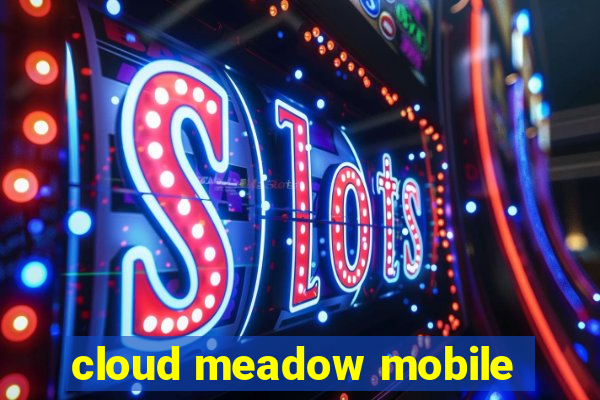 cloud meadow mobile