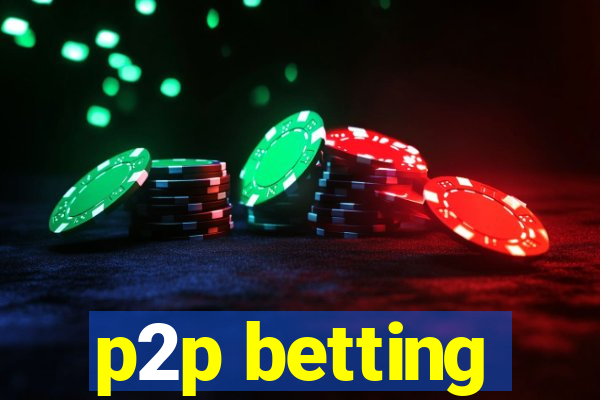 p2p betting