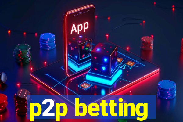 p2p betting