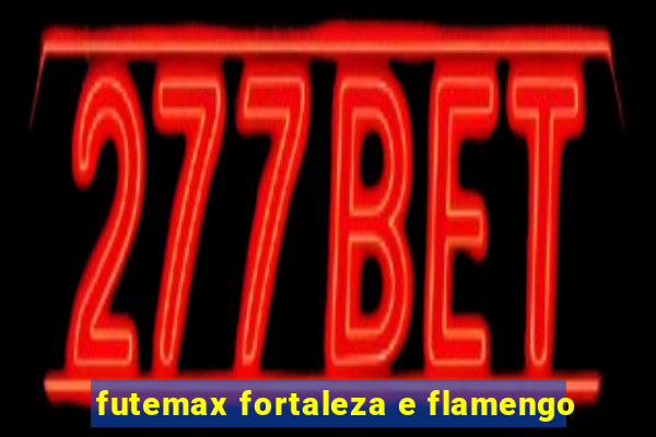 futemax fortaleza e flamengo