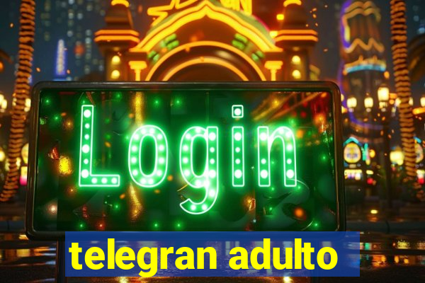 telegran adulto