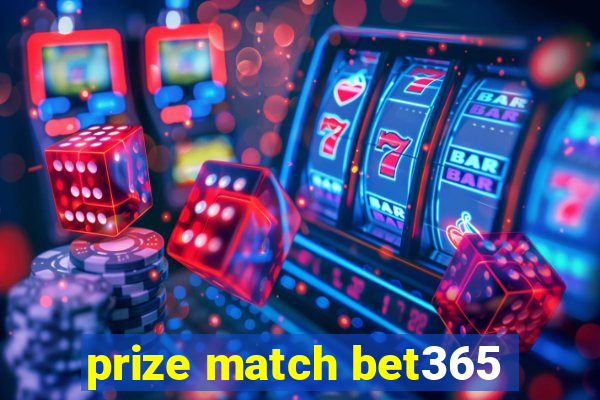 prize match bet365