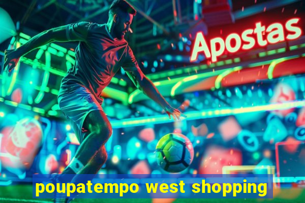 poupatempo west shopping