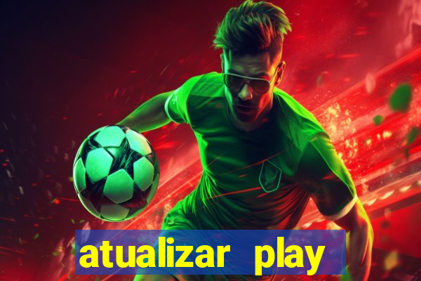 atualizar play store baixar