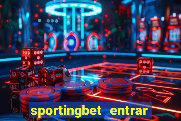 sportingbet entrar na minha conta