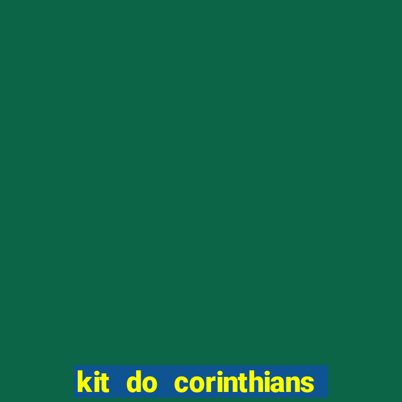 kit do corinthians dls 19