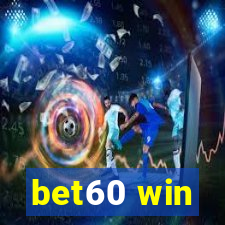 bet60 win