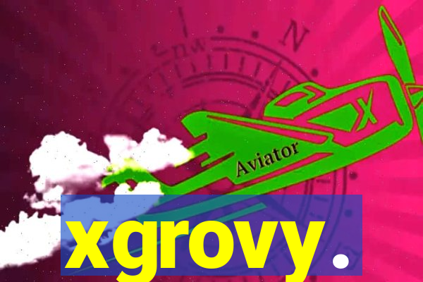 xgrovy.