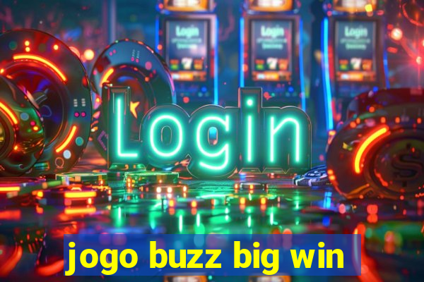 jogo buzz big win