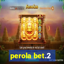 perola bet.2