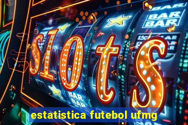 estatistica futebol ufmg