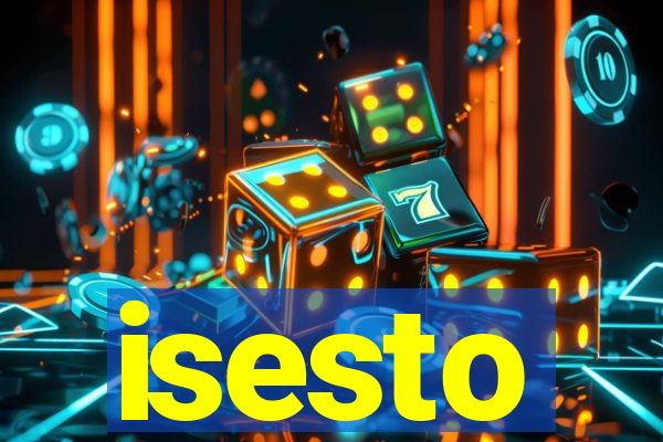 isesto