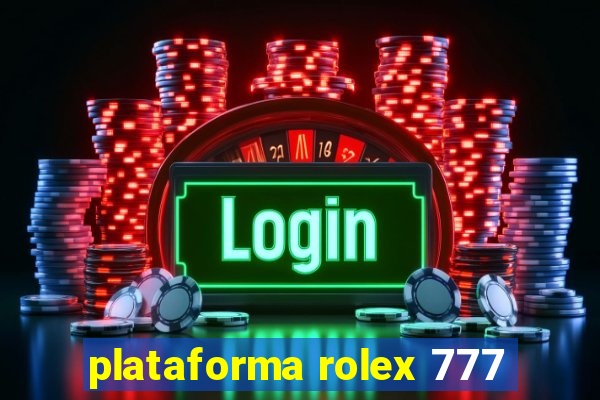 plataforma rolex 777