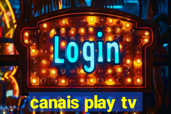 canais play tv