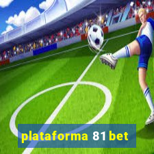 plataforma 81 bet