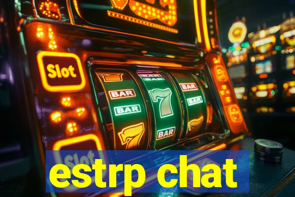 estrp chat