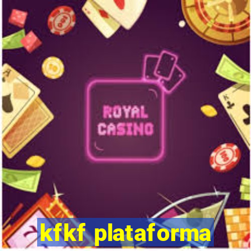 kfkf plataforma