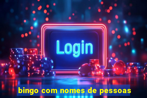 bingo com nomes de pessoas