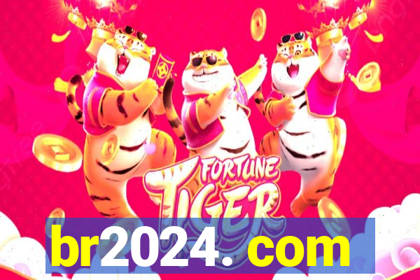 br2024. com