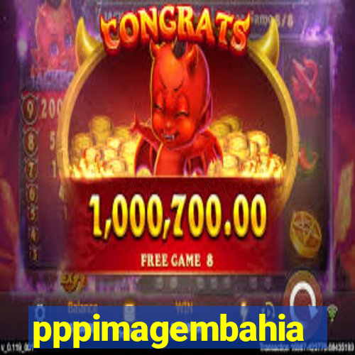 pppimagembahia