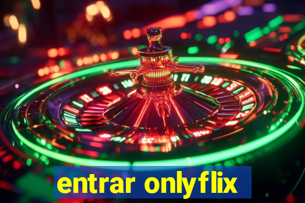 entrar onlyflix