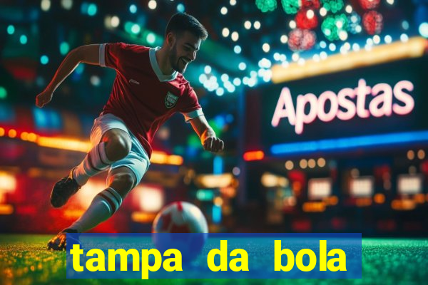 tampa da bola futebol ao vivo hoje