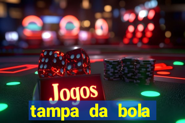 tampa da bola futebol ao vivo hoje