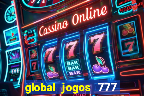 global jogos 777 paga mesmo