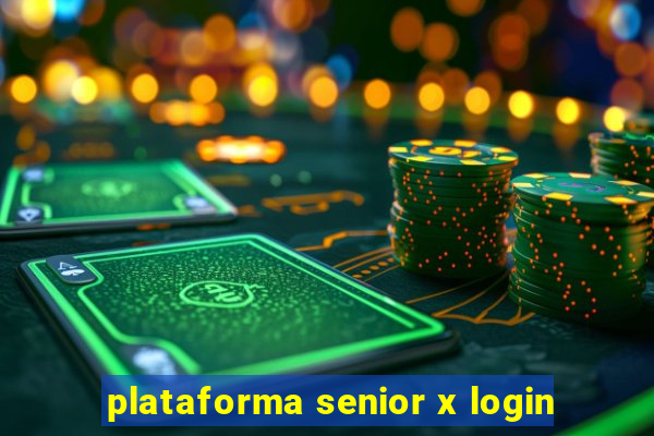 plataforma senior x login