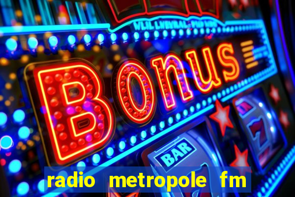 radio metropole fm salvador bahia