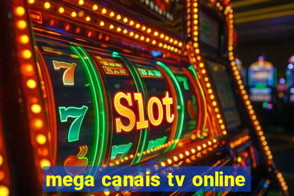 mega canais tv online